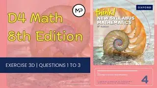 Questions 1 - 3 | Exercise 3D Solutions |  D4 Math (Updated Edition) | Mathematics Planet
