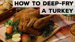 How to Deep Fry a Turkey | Food Network