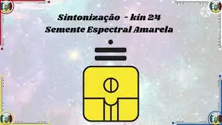 Sintoniza&ccedil;&atilde;o Kin 24 Semente Espectral Amarela