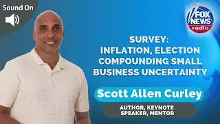 Inflation, Election Compounding Small Business Uncertainty | WJR News Radio with Scott Allen Curley