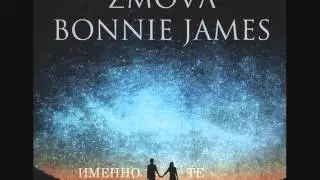 ZMOVA | BONNIE JAMES &ndash; Именно те...
