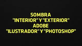 TUTORIAL C&Oacute;MO CREAR SOMBRA INTERIOR Y EXTERIOR (ADOBE ILUSTRADOR Y PHOTOSHOP)