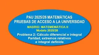 PAU 2025/26. MADRID. MATEMÁTICAS II. MODELO 2025/26. Problema 2