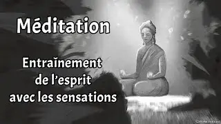 M&eacute;ditation 1h - Entra&icirc;nement de l'esprit avec les sensations