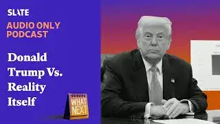 Donald Trump Vs. Reality Itself | What Next | Daily News and Analysis