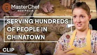 Serving 100+ Customers in Busy Chinatown | MasterChef Australia | MasterChef World
