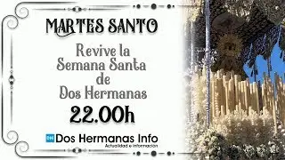 La Semana Santa del Martes Santo en Dos Hermanas - #SSanta20DH