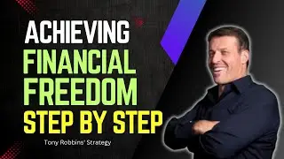 Tony Robbins' Strategy - The Key to Financial Freedom (From Debt to Wealth)