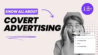 Covert Advertising Explained: Top Strategies, Real Examples & Ethical Insights | The Media Ant