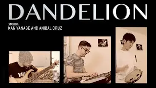 Dandelion | Anibal Cruz | Kan Yanabe