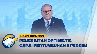 [HEADLINE NEWS, 16/10] Pemerintah Targetkan Pertumbuhan Ekonomi 8 Persen