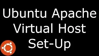 Ubuntu Apache Virtual Host Set Up