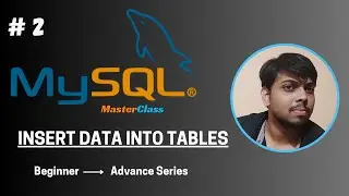 Chapter 2 |  Insert Data into Tables | MySQL Master Class Series | Code With Soumyajeet