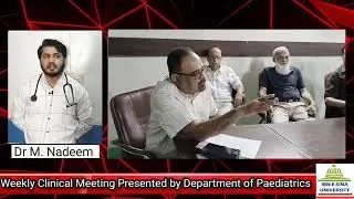 Weekly Clinical Meeting Presented by Department of Paediatrics
