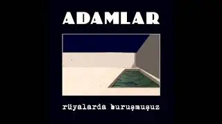 adamlar - rüyalarda buruşmuşuz (slowed + reverb)