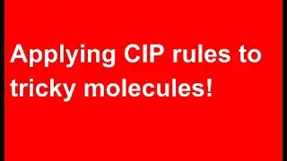 Applying the CIP rules to tricky molecules!