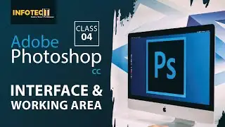 Interface and Working Area of Photoshop | Class 04