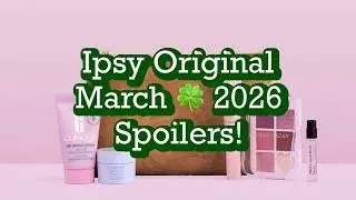 Ipsy Original March 🍀 2026 Spoilers! / BeautyAmaB