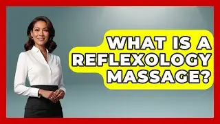 What Is A Reflexology Massage? - Holistic Balance And Bliss