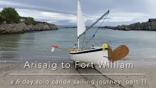 Canoe sailing Arisaig to Fort William - Part 1