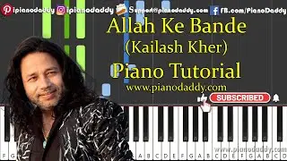 Allah Ke Bande (Kailash Kher) Piano Tutorial - Piano Notes