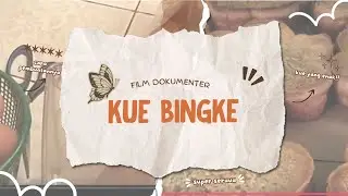 Film Dokumenter: Kue bingke