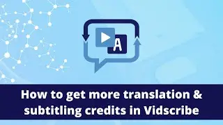 How to get more translation & subtitling credits in VidScribe