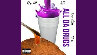 All Da Drugs (feat. Rio, Rmc Mike & Lil E)