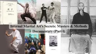 Internal Martial Art’s Secrets: Masters & Methods | Documentary | Part I