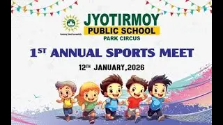 1st Annual Sports Meet of Jyotirmoy Public School, Park Circus 2026