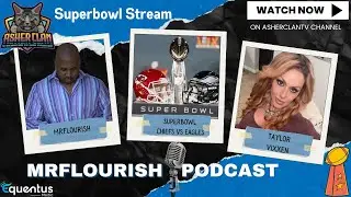 Replay Superbowl Sunday MrFlourish Podcast Stream with co-host Taylor Vixxen #podcast #asherclantv