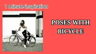 POSES WITH BICYCLE 🚲 | PHOTOGRAPHY IDEAS | 1 minute inspiration