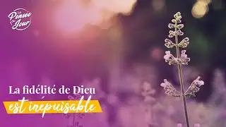 La fid&eacute;lit&eacute; de Dieu est in&eacute;puisable