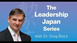 344: Five Generations Of Leadership Learning In Japan-Seiichiro Asakawa