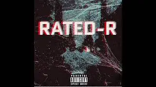 RATED-R  By:Xavier