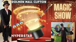 Magic Show At Hyperstar Dolmen Mall Karachi | Hyperstar Clifton Karachi | Dolmen Mall Karachi
