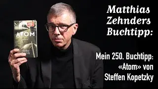Mein 250. Buchtipp: «Atom» von Steffen Kopetzky