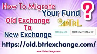 How To Migrate Your Fund Balance To New BTRL Exchange #btrl #btrlexchange #viral
