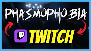 How to Connect Your Twitch Account to Phasmophobia to Claim Free Twitch Drops