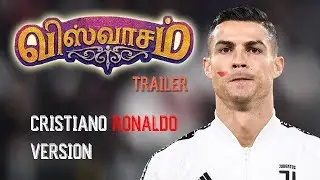 Viswasam - Trailer | Cristiano Ronaldo Version | Poda Dubukku