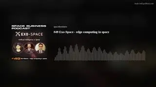 #49 Exo-Space - edge computing in space