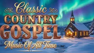 Best Old Country Gospel Hymns With Lyrics 🙏 Timeless Classic Gospel Songs of Faith