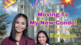 Lipat Day Sa Aking Condo | ft. Lie Reposposa | Vlog 10