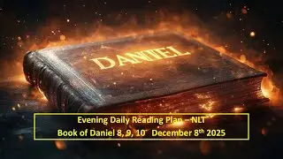 Book of Daniel | Dan 8, 9, 10 | December 8th 2025