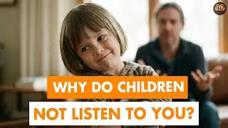 3 Reasons Why Your Child Doesn't Listen (and Solutions) | Parenting Tips