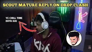 TX DROP CLASH WITH RE ESPORTS | SCOUT MATURED REPLY ON DROP CLASH ❣️❣️ #nohate  #scout #teamxspark