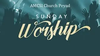 Sunday Service | AMCSI Church Peyad | 06 March 2022