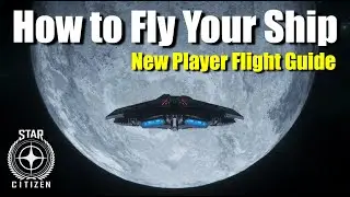 Star Citizen Flight Basics for New Players &ndash; Beginner Guide Tutorial (2025)