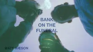 Matt Maeson - Bank On The Funeral [Official Audio]