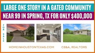 Large One Story Home in a Gated Community For Sale in Spring, TX | Only $400,000